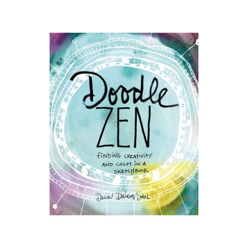 Doodle Zen: Finding Creativity and Calm in a Sketchbook