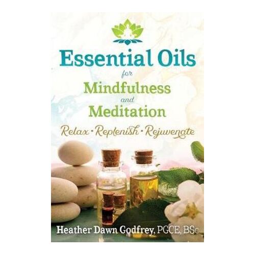 Essential Oils For Mindfulness And Meditation