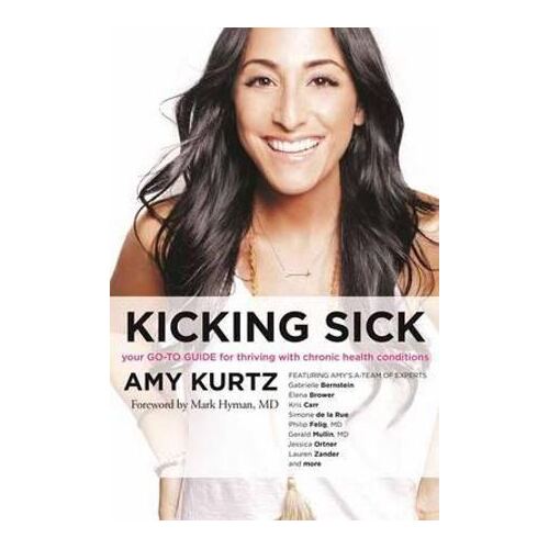 Kicking Sick: Your Go-To Guide for Thriving with Chronic Health Conditions
