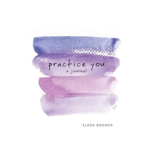 Practice You: A Journal