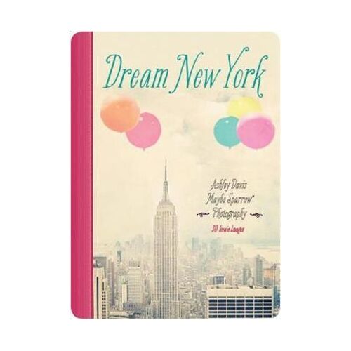 Dream New York: 30 Iconic Images
