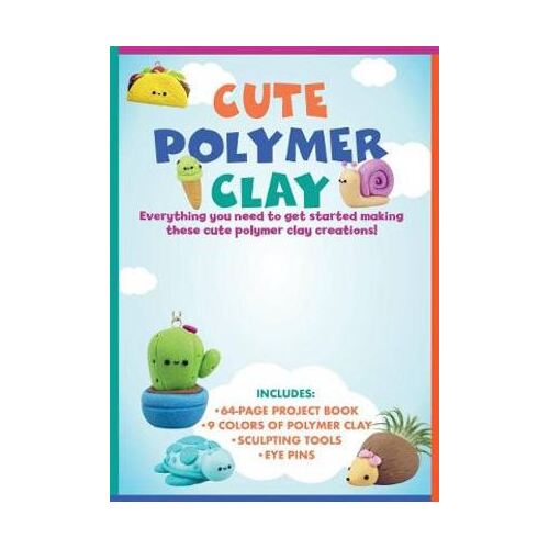 Cute Polymer Clay (kit): Everything you need to get started making cute polymer clay creations!(OOP)