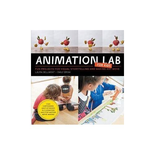 Animation Lab for Kids: Fun Projects for Visual Storytelling and Making Art Move - From cartooning and flip books to claymation and stop-motion