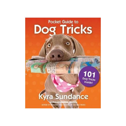 Pocket Guide to Dog Tricks, The: 101 Activities to Engage, Challenge, and Bond with Your Dog