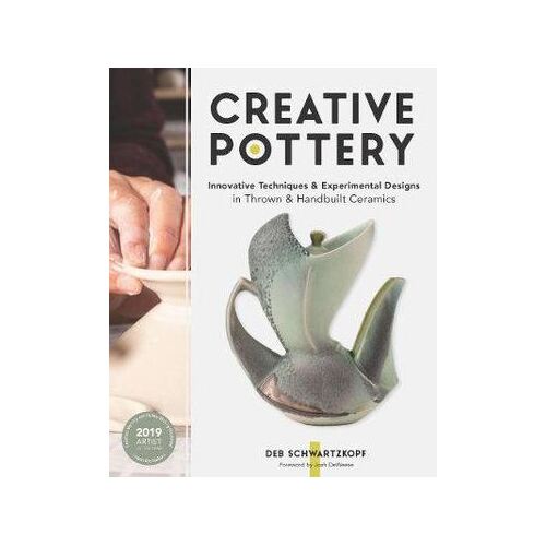 Creative Pottery: Innovative Techniques and Experimental Designs in Thrown and Handbuilt Ceramics