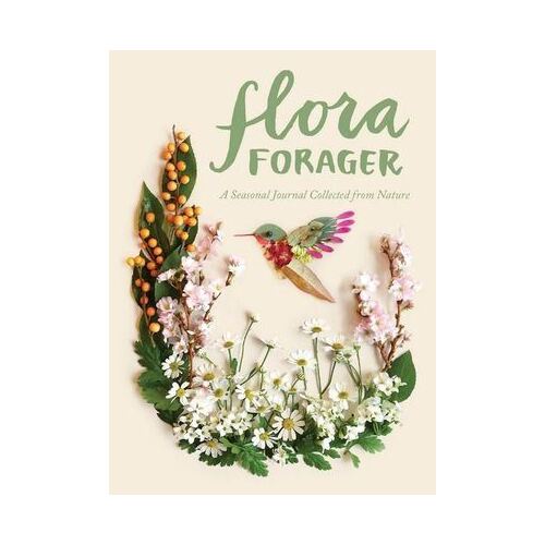 Flora Forager: A Seasonal Journal Collected from Nature