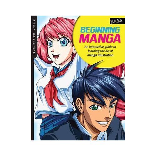 Illustration Studio: Beginning Manga: An interactive guide to learning the art of manga illustration