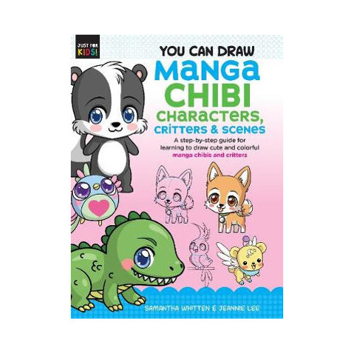 You Can Draw Manga Chibi Characters, Critters & Scenes: A step-by-step guide for learning to draw cute and colorful manga chibis and critters: Volume 
