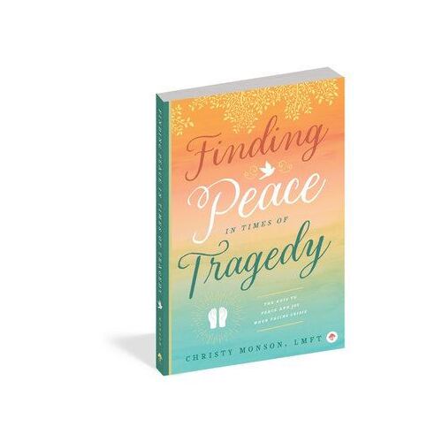 Finding Peace in Times of Tragedy