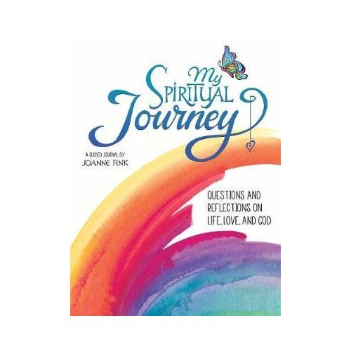 My Spiritual Journey: A Guided Journal with Questions and Reflections toLight 