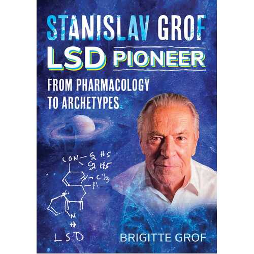 Stanislav Grof, LSD Pioneer: From Pharmacology to Archetypes