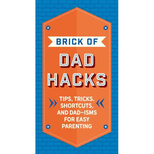 Brick of Dad Hacks