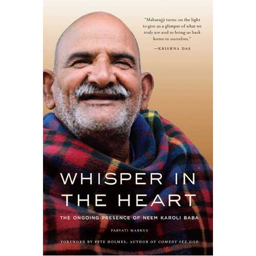 Whisper in the Heart: The Ongoing Presence of Neem Karoli Baba 