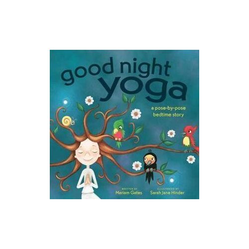 Good Night Yoga: A Pose-by-Pose Bedtime Story