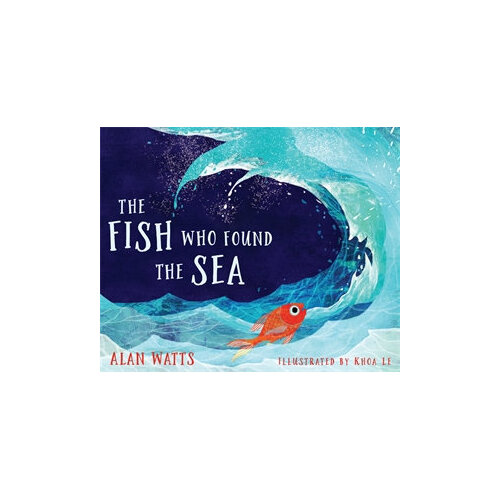 The Fish Who Found the Sea