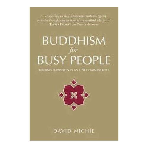 Buddhism for Busy People: Finding happiness in an uncertain world