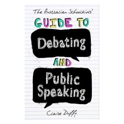 Australian Schoolkids' Guide to Debating and Public Speaking