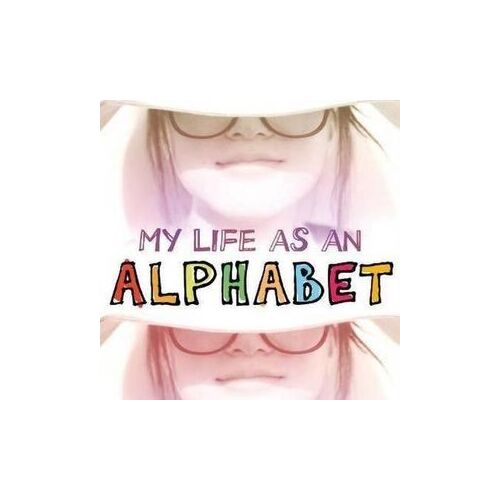 My Life As an Alphabet
