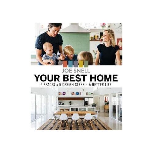 Your Best Home: 5 x spaces x 5 design steps = a better life