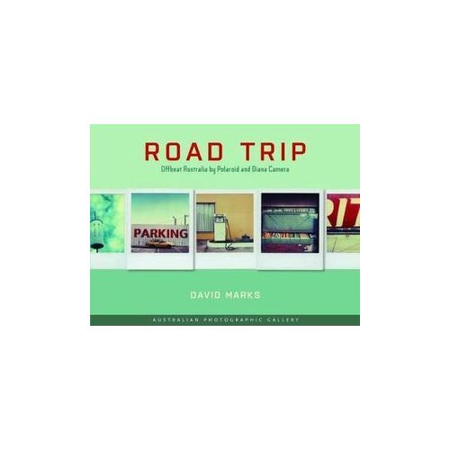Road Trip - Australian Photographic Gallery: Offbeat Australia by Polaroid and Diana Camera