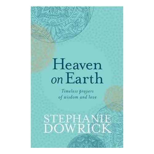 Heaven on Earth: Timeless prayers of wisdom and love