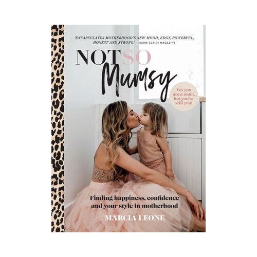 Not So Mumsy: Finding happiness, confidence and your style in motherhood
