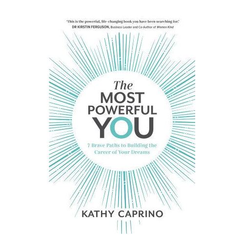 Most Powerful You, The: 7 Brave Paths to Building the Career of Your Dreams