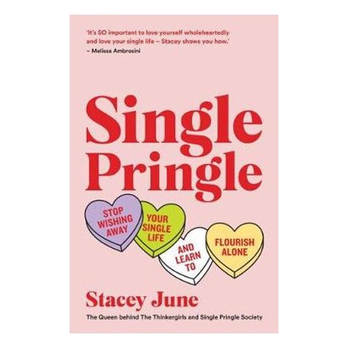 Single Pringle: Stop wishing away your single life and learn to flourish solo