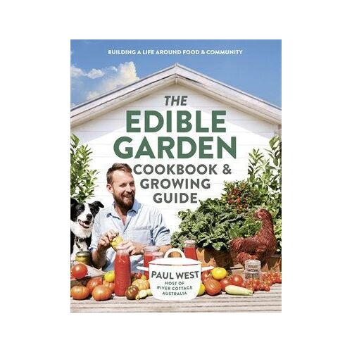Edible Garden Cookbook & Growing Guide, The