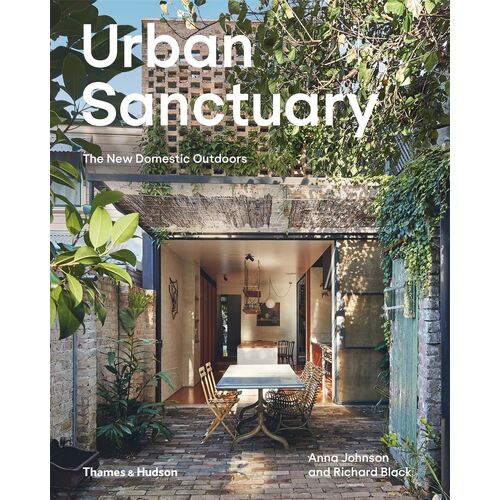 Urban Sanctuary: The New Domestic Outdoors