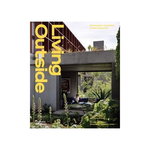 Living Outside: Reviving the Australian Modernist Garden
