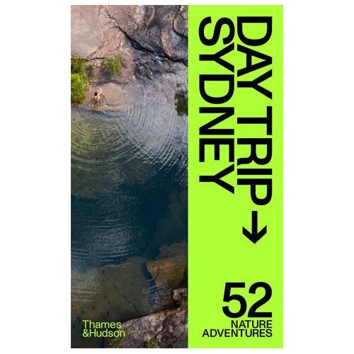 Day Trip Sydney: 52 Nature Adventures