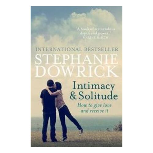 Intimacy and Solitude: How to give love and receive it