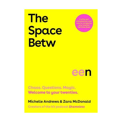Space Between, The: Chaos. Questions. Magic. Welcome to your twenties.