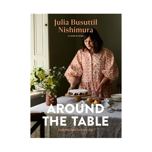 Around the Table: Delicious food for every day