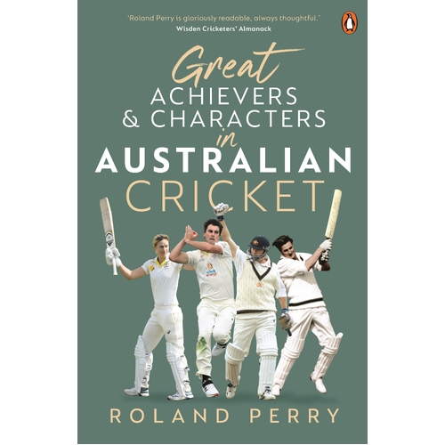 Great Achievers and Characters in Australian Cricket