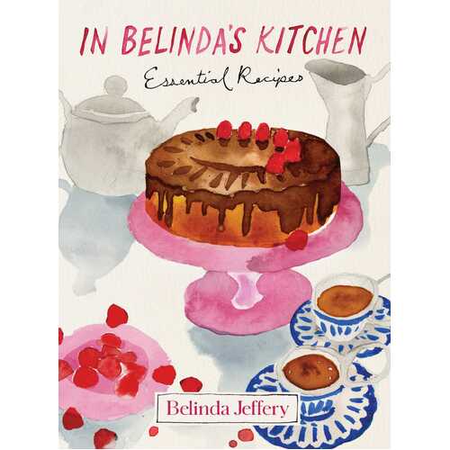 In Belinda's Kitchen: Essential Recipes