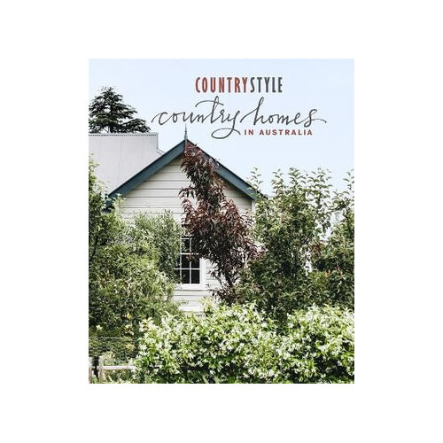 Country Style: Country Homes in Australia