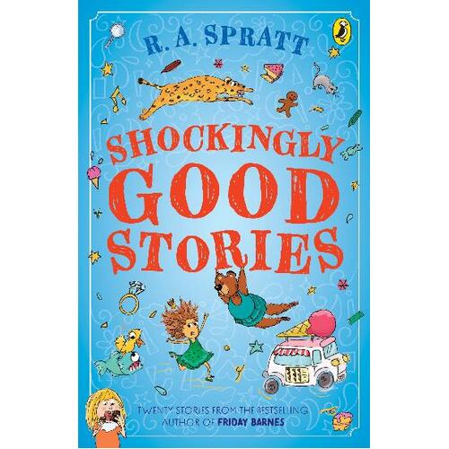 Shockingly Good Stories: Twenty short stories from the bestselling author of Friday Barnes