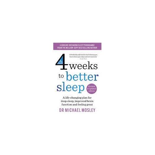 4 Weeks to Better Sleep: A life-changing plan for deep sleep, improved brain function and feeling great