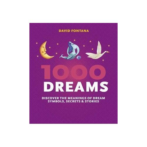 1000 Dreams: Discover the Meanings of Dream Symbols, Secrets & Stories