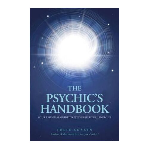 Psychic's Handbook, The: Your Essential Guide to Psycho-spiritual Forces