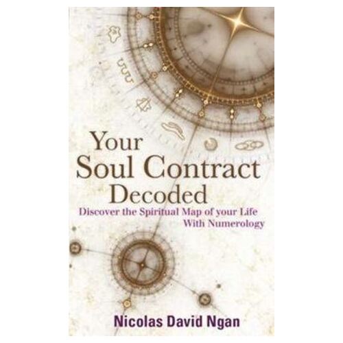 Your Soul Contract Decoded: Discover the Spiritual Map of Your Life with Numerology