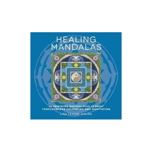 Healing Mandalas: 32 Inspiring Designs for Colouring and Meditation