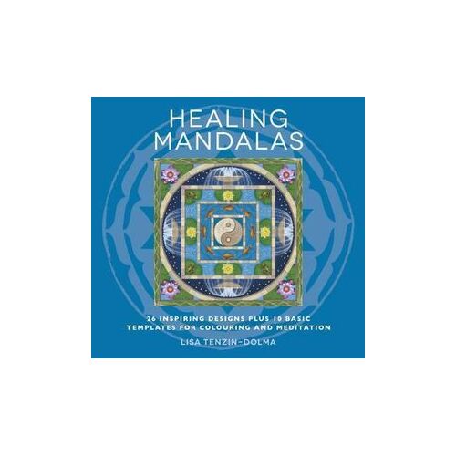 Healing Mandalas: 32 Inspiring Designs for Colouring and Meditation