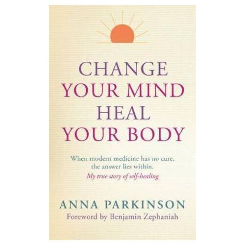 Change Your Mind  Heal Your Body
