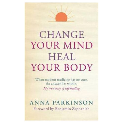 Change Your Mind  Heal Your Body