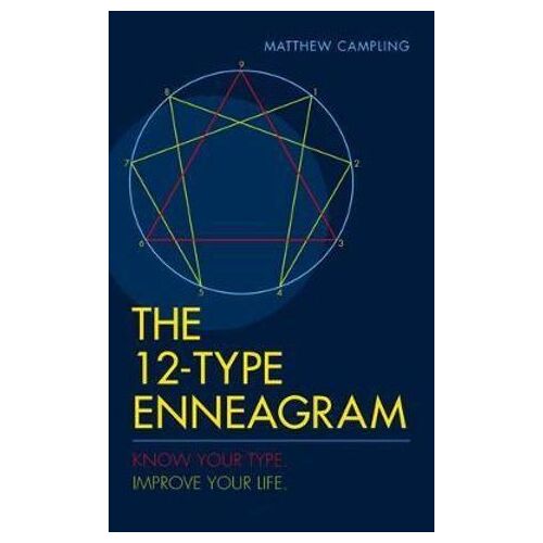 12-Type Enneagram, The: Know Your Type Improve Your Life