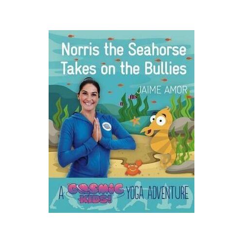 Norris the Seahorse Takes on the Bullies: A Cosmic Kids Yoga Adventure