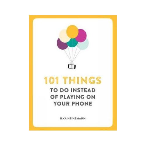 101 Things To Do Instead of Playing on Your Phone